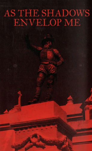 As the Shadows Envelop Me